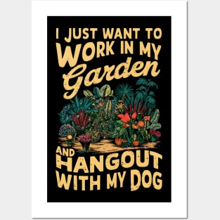 I Just Want to work In my Garden And Hang out with my Dog | Gardening Posters and Art